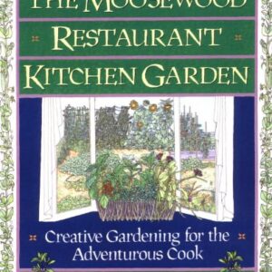 The Moosewood Restaurant Kitchen Garden