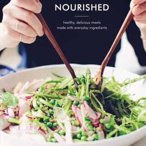 Naturally Nourished: Healthy, Delicious Meals Made with Everyday Ingredients